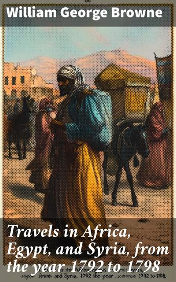 Travels in Africa Egypt and Syria from the year 1792 to 1798 - cover