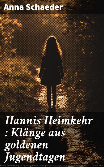 Hannis Heimkehr : Klänge aus goldenen Jugendtagen - cover