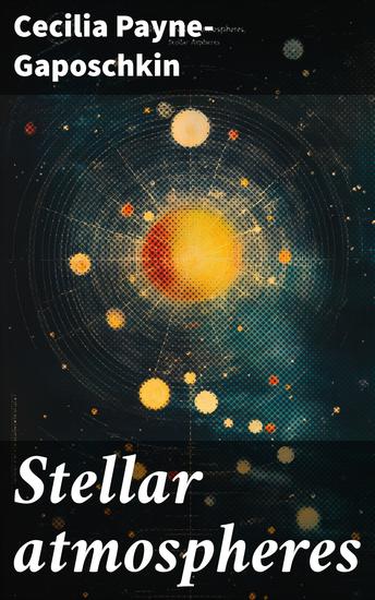 Stellar atmospheres - Study of high temperature in the reversing layers of stars - cover