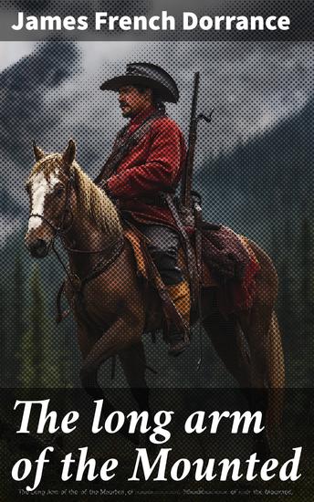 The long arm of the Mounted - cover