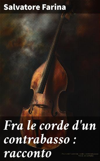 Fra le corde d'un contrabasso : racconto - cover