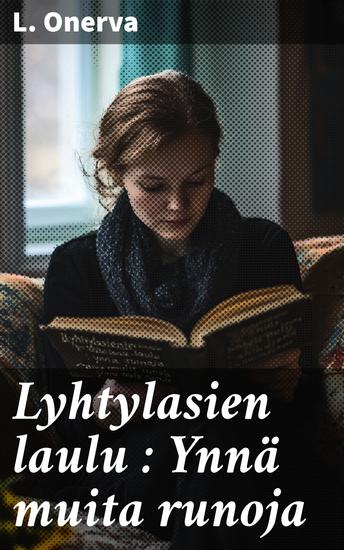 Lyhtylasien laulu : Ynnä muita runoja - cover