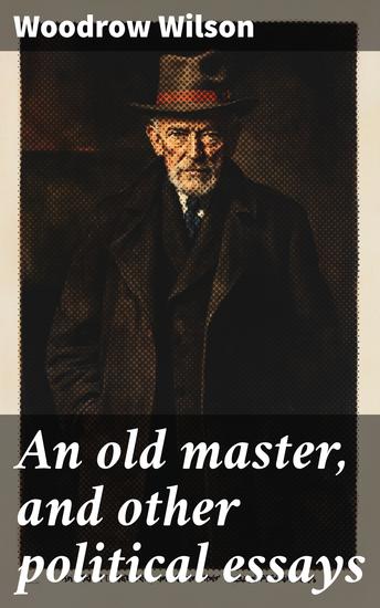 An old master and other political essays - cover