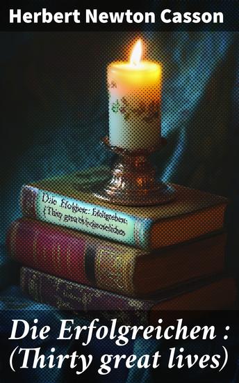 Die Erfolgreichen : (Thirty great lives) - cover