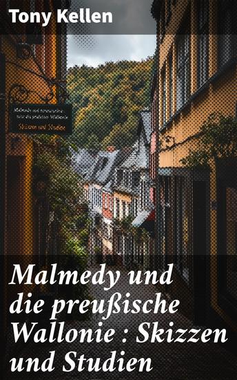 Malmedy und die preußische Wallonie : Skizzen und Studien - cover