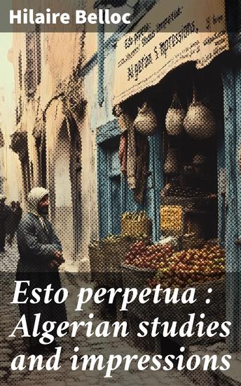 Esto perpetua : Algerian studies and impressions - cover