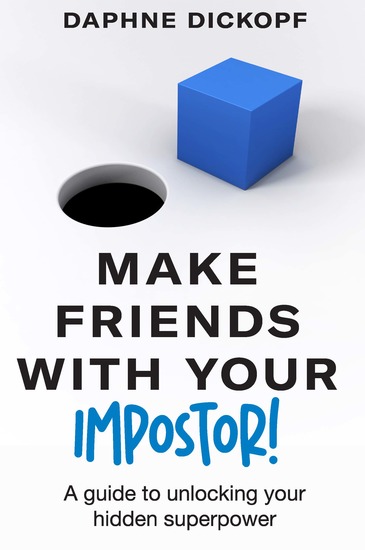 Make Friends with Your Impostor! - A Guide to Unlocking Your Hidden Superpower - cover