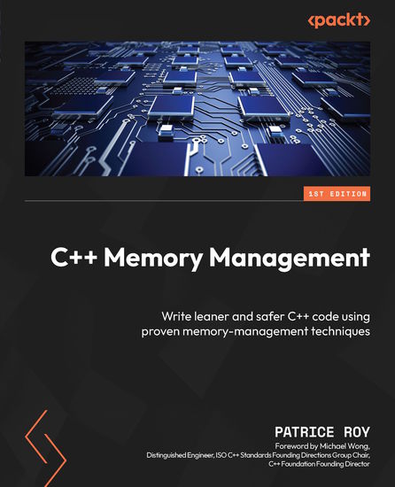 C++ Memory Management - Write leaner and safer C++ code using proven memory-management techniques - cover