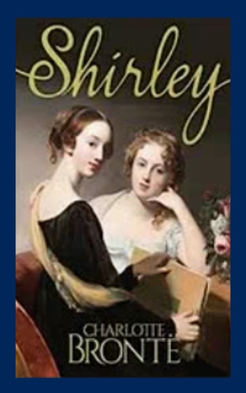 Shirley - A Powerful Tale of Love Rebellion and Female Independence - cover