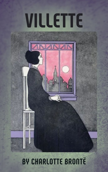 Villette - A Timeless Tale of Love Mystery and Self-Discovery - cover
