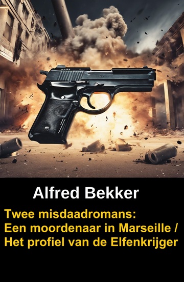 Twee misdaadromans: Een moordenaar in Marseille Het profiel van de Elfenkrijger - cover