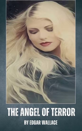 The Angel of Terror - An Unforgettable Thriller of Deceit and Intrigue - cover