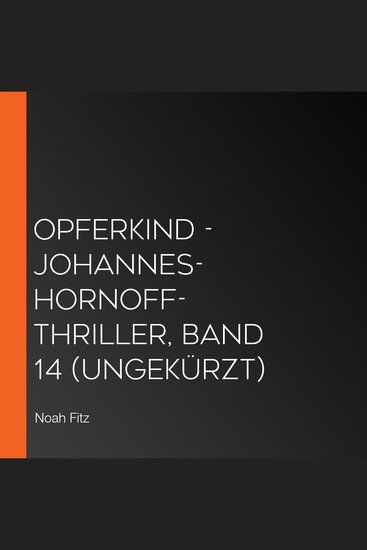 Opferkind - Johannes-Hornoff-Thriller Band 14 (Ungekürzt) - cover