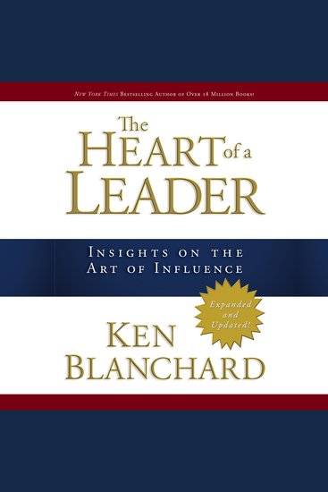 The Heart of a Leader - Insights on the Art of Influence - cover