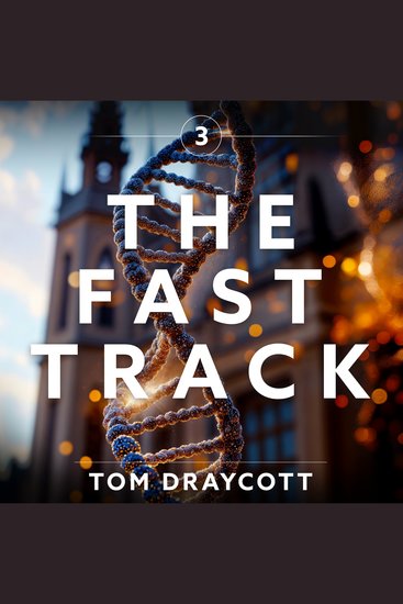 The Fast Track 3 - A Gripping Adventure in a Post-Truth Future - cover