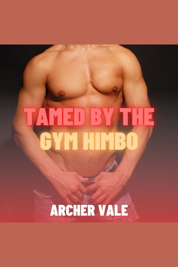 Tamed by the Gym Himbo (Gay Pheromones Erotica) - cover