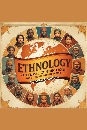 Ethnology - Cultural Connections: The Study of Human Groups - cover