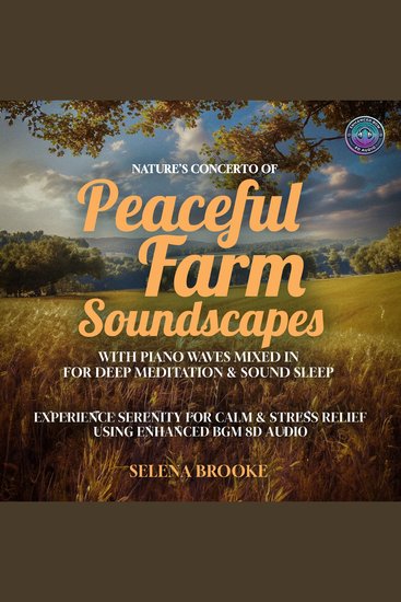 Nature's Concerto Of Peaceful Farm Soundscapes With Piano Waves Mixed in For Deep Meditation & Sound Sleep - Experience Serenity For Calm & Stress Relief Using Enhanced BGM 8D Audio - cover