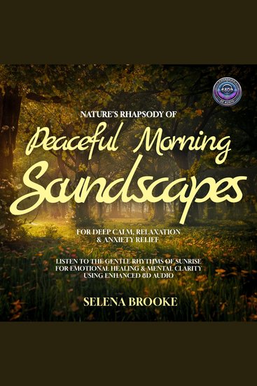 Nature’s Rhapsody of Peaceful Morning Soundscapes for Deep Calm Relaxation & Anxiety Relief - Listen to the Gentle Rhythms of Sunrise for Emotional Healing & Mental Clarity using Enhanced 8D Audio - cover