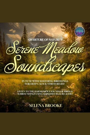 Overture of Nature’s Serene Meadow Soundscapes In Tune with Soothing Birdsongs for Deep Calm & Stress Relief - Listen to the Harmonious Sounds of Birds & Surroundings using Amplified 8D Audio - cover