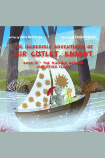 The Missing Armour and Other Feats - The Incredible adventures of Sir Cutlet Knight - cover