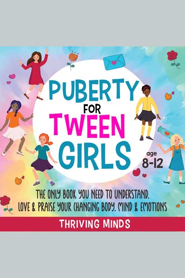 Puberty For Tween Girls: Aged 8-12: The Only Book You Need to Understand Love & Praise Your Changing Body Mind & Emotions (For Preteen Girls) - cover