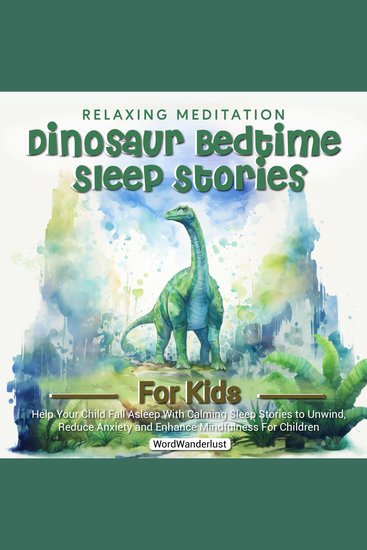 Relaxing Meditation Dinosaur Bedtime Stories For Kids | Help Your Child Fall Asleep With Calming Sleep Tales to Unwind Reduce Anxiety and Enhance Mindfulness For Children - cover