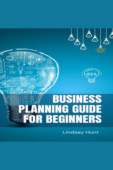 Business Planning Guide for Beginners - Turn Your Ideas into Action with Confidence (2025 Crash Course) - cover