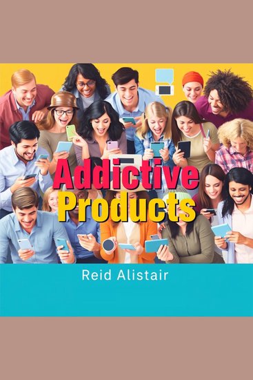 Create Addictive Products That Keep Users Coming Back - "Elevate your product creation! Discover engaging audio lessons that keep users hooked and coming back for more" - cover