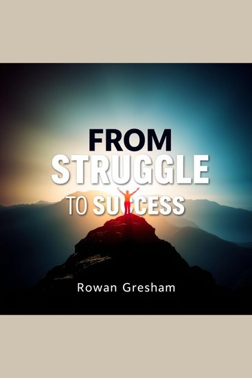 From Struggle to Success: The Hidden Truth of a Recovering Addict - "Unlock your potential! Discover compelling lessons that reveal the journey of a recovering addict to success" - cover