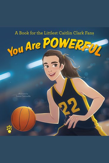 You Are Powerful - A Book for the Littlest Caitlin Clark Fans - cover
