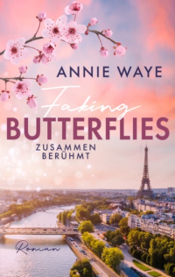 Faking Butterflies: Zusammen berühmt - New Adult Liebesroman in Paris mit farbigem Buchschnitt in limitierter Auflage - cover