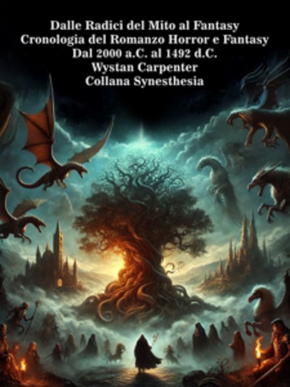 Dalle Radici del Mito al Fantasy - Cronologia del Romanzo Horror e Fantasy Dal 2000 aC al 1492 dC - cover