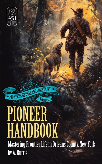 Pioneer Handbook - Mastering Pioneer Life in Orleans County New York - cover