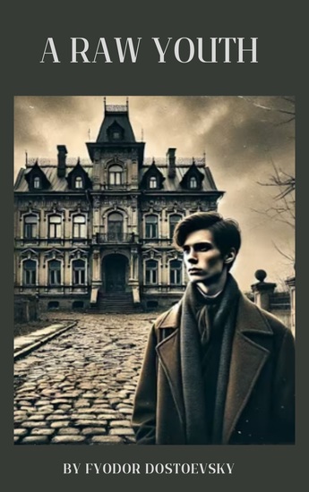 A Raw Youth - A Raw Youth by Fyodor Dostoevsky - cover