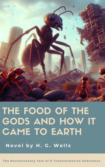 The Food of the Gods and How It Came to Earth - The Astonishing Saga of The Food of the Gods - cover