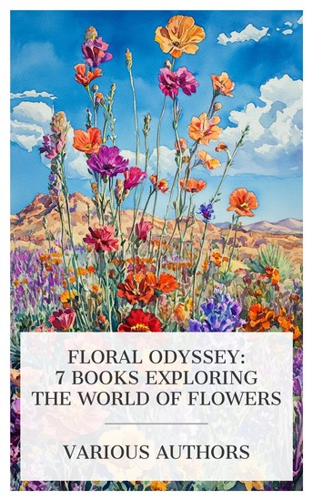 Floral Odyssey: 7 Books Exploring the World of Flowers - Flower Guide Flowers of the Southwest Deserts 100 Desert Wildflowers in Natural Color etc - cover
