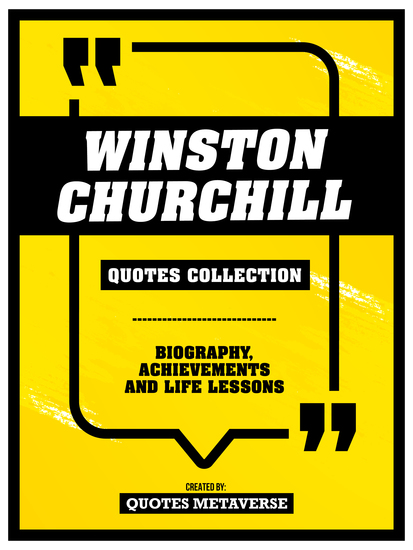 Winston Churchill - Quotes Collection: Biography Achievements And Life Lessons - cover