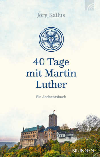 40 Tage mit Martin Luther - Ein Andachtsbuch - cover
