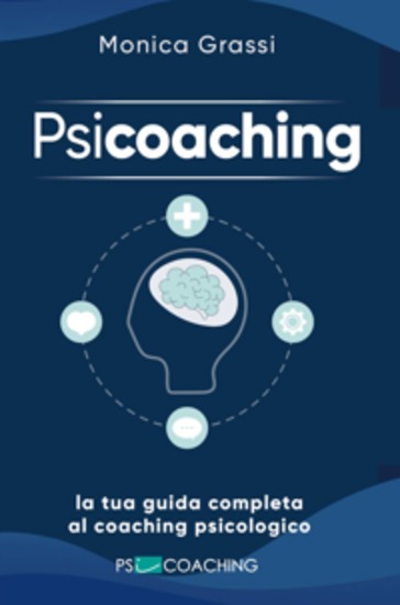 Psicoaching - La tua guida completa al coaching psicologico - cover