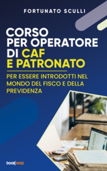 Corso per Operatore di CAF e Patronato - Per essere introdotti nel mondo del fisco e della previdenza - cover