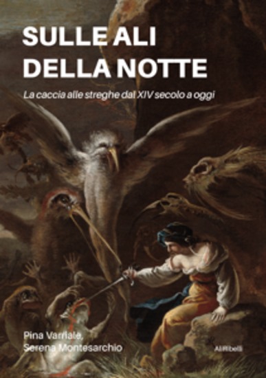 Sulle ali della notte: La caccia alle streghe dal XIV secolo a oggi - cover