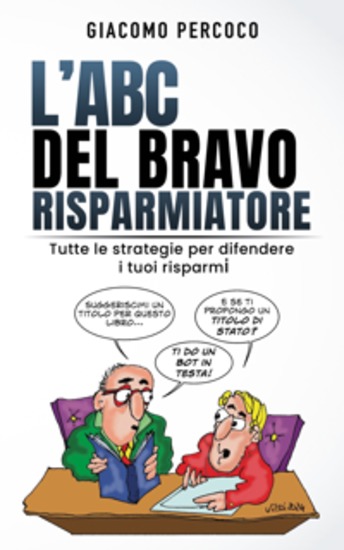 L’ABC del bravo risparmiatore - Tutte le strategie per difendere i tuoi risparmi - cover