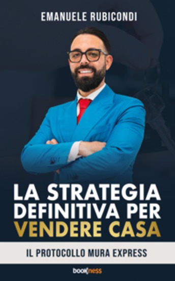 La strategia definitiva per vendere casa - Il protocollo Mura Express - cover