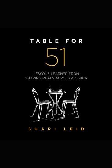 Table for 51 - A Journey of Unexpected Lessons Strength and Belonging Found through the Simple Act of Sharing Meals with Strangers Across the USA - cover
