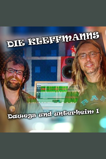 Die Kleffmanns: Dawegs und unterheim I - cover