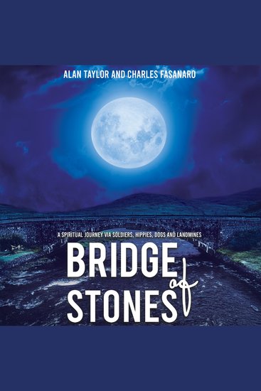 Bridge of Stones - A Spiritual Journey via Soldiers Hippies Dogs and Landmines - cover