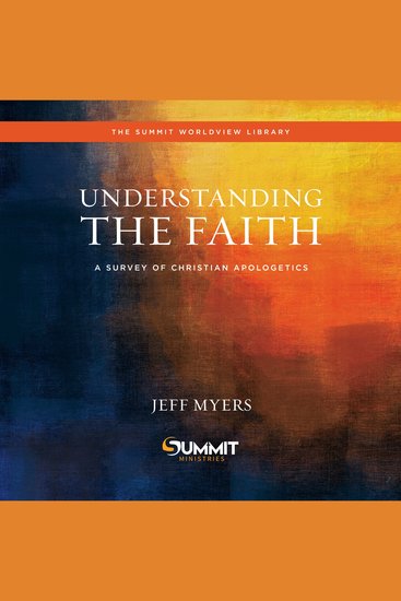 Understanding the Faith - A Survey of Christian Apologetics - cover