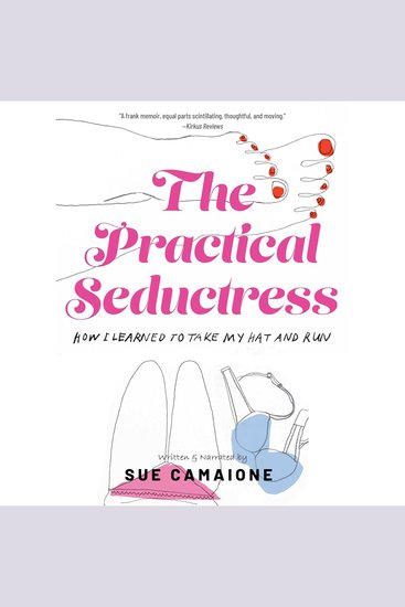The Practical Seductress - How I Learned to Take My Hat and Run - cover