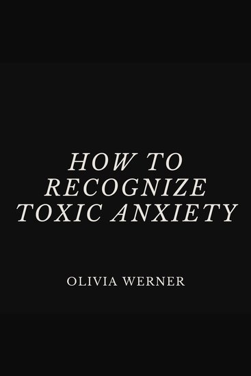 How to Recognize Toxic Anxiety - cover